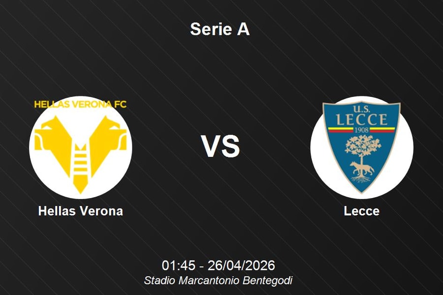 Nhận định Hellas Verona vs Lecce - Serie A: Trận chung kết ngược tại Marcantonio Bentegodi