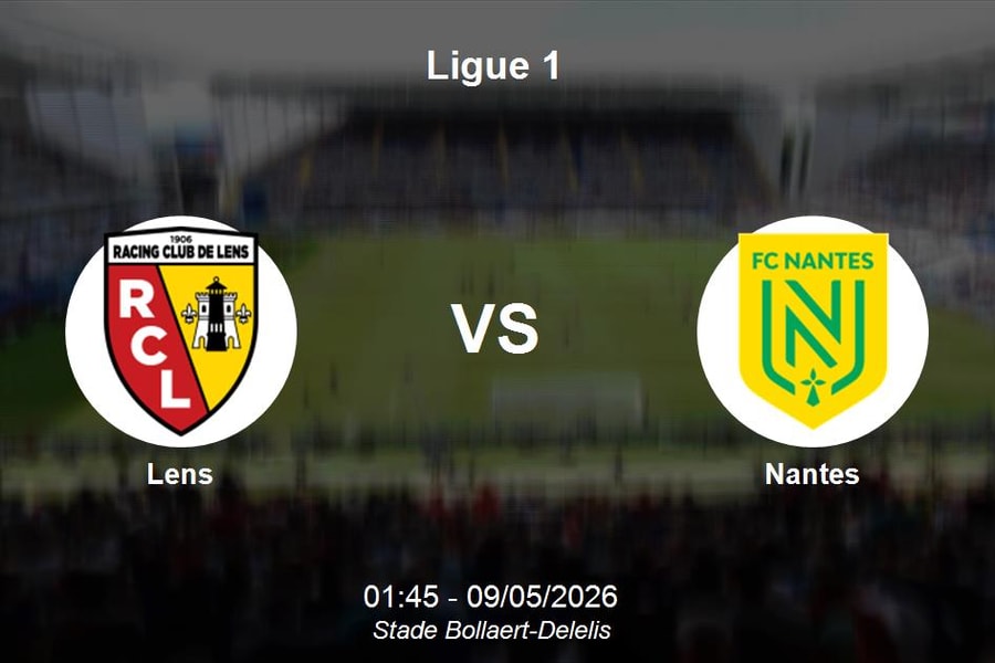 Nhận định Lens vs Nantes - Ligue 1: Thử thách cho tham vọng ngôi vương