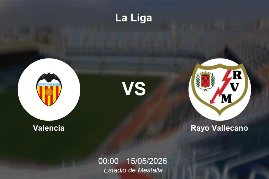 Nhận định Valencia vs Rayo Vallecano - La Liga: Điểm tựa Mestalla và mục tiêu bứt phá