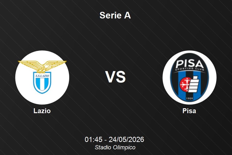 Nhận định Lazio vs Pisa - Serie A