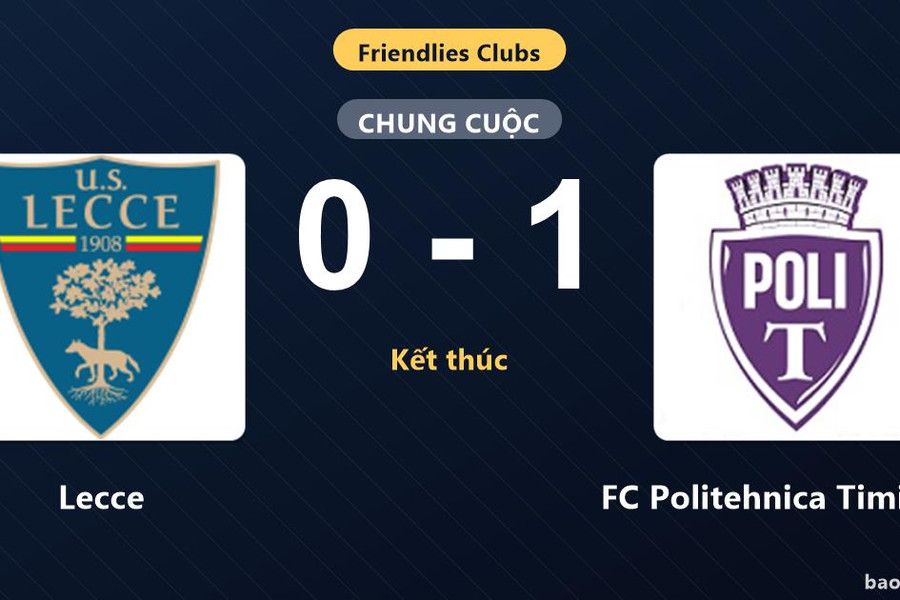 Lecce 0-1 FC Politehnica Timisoara: FC Politehnica Timisoara giành chiến thắng