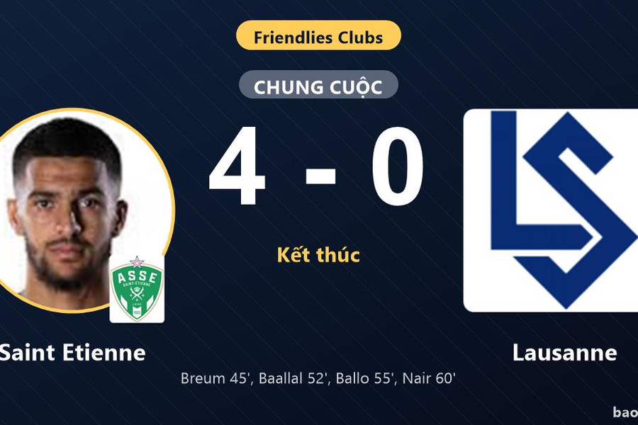 Saint Etienne 4-0 Lausanne: Saint Etienne giành chiến thắng