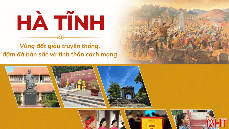 Hà Tĩnh - vùng đất giàu truyền thống, đậm đà bản sắc và tinh thần cách mạng