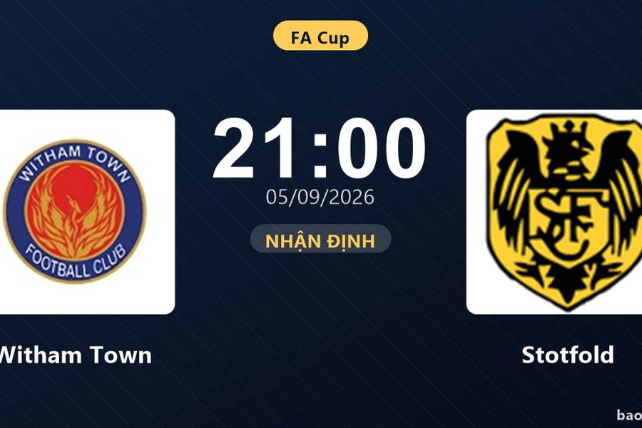 Nhận định Witham Town vs Stotfold: Cuộc đấu của hai hàng thủ