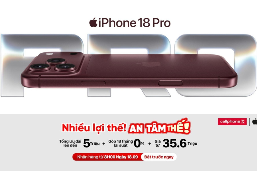 iPhone 18 Pro Max tạo cơn sốt đặt trước tại CellphoneS với hơn 10.000 đơn cọc sau 15 phút