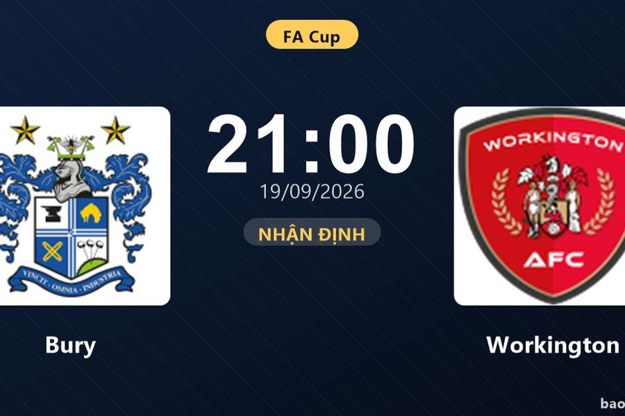 Nhận định Bury vs Workington: Khách tiếp tục bay cao?