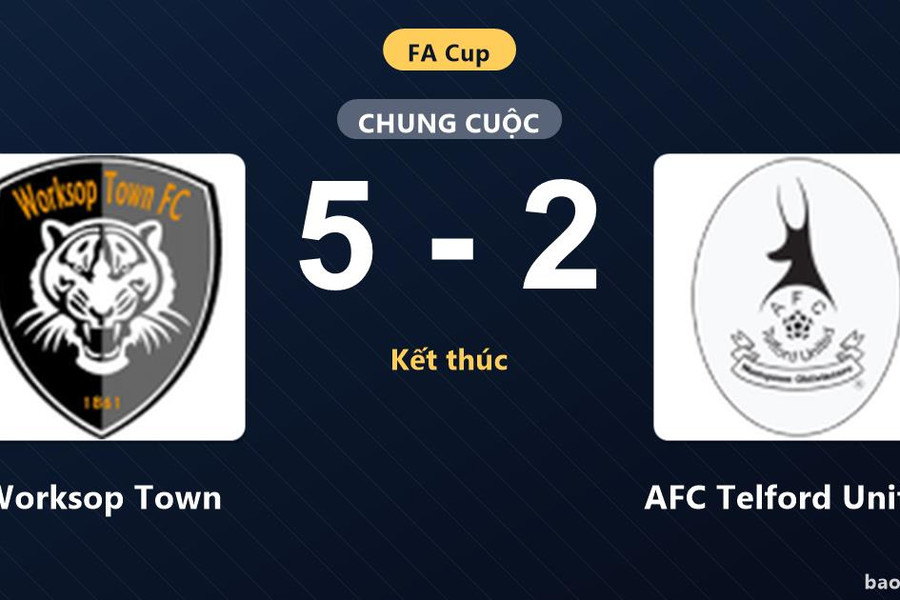 Worksop Town 5-2 AFC Telford United: Worksop Town giành chiến thắng