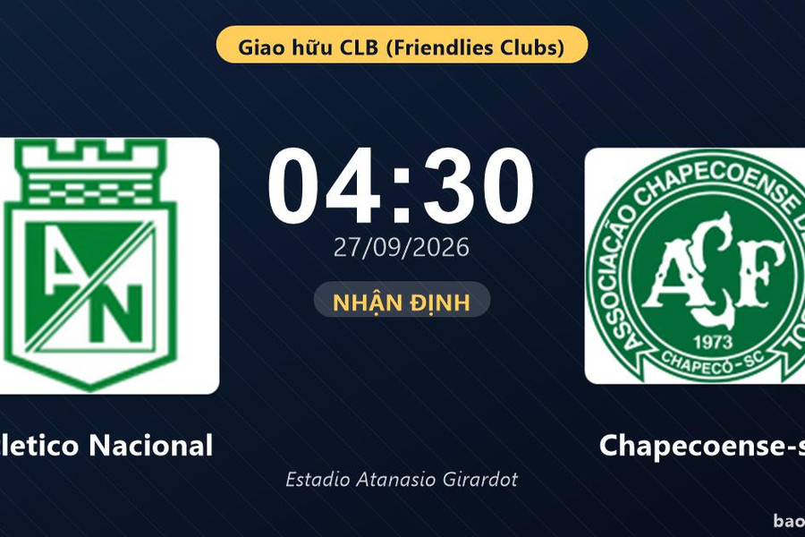 Nhận định Atletico Nacional vs Chapecoense-sc: Bản lĩnh sân khách được thử lửa