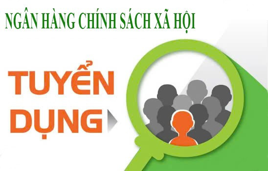 Ngân hàng Chính sách xã hội Hà Tĩnh tuyển dụng lao động