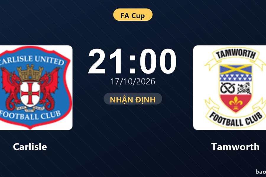 Nhận định Carlisle vs Tamworth: Cuộc đấu của hai hàng thủ