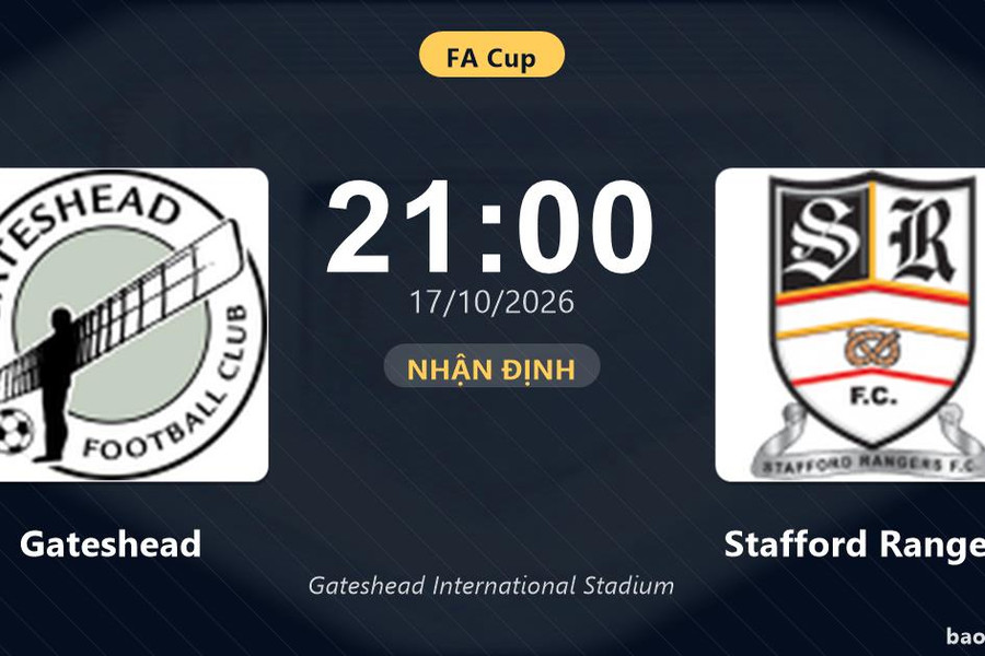 Nhận định Gateshead vs Stafford Rangers: Chủ nhà tìm lại chiến thắng